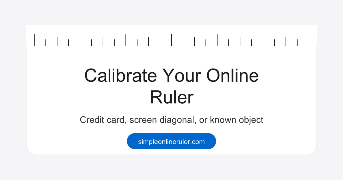 Smart Ruler Calibration How to Calibrate a Screen Ruler for Actual Size | Simple Online Ruler